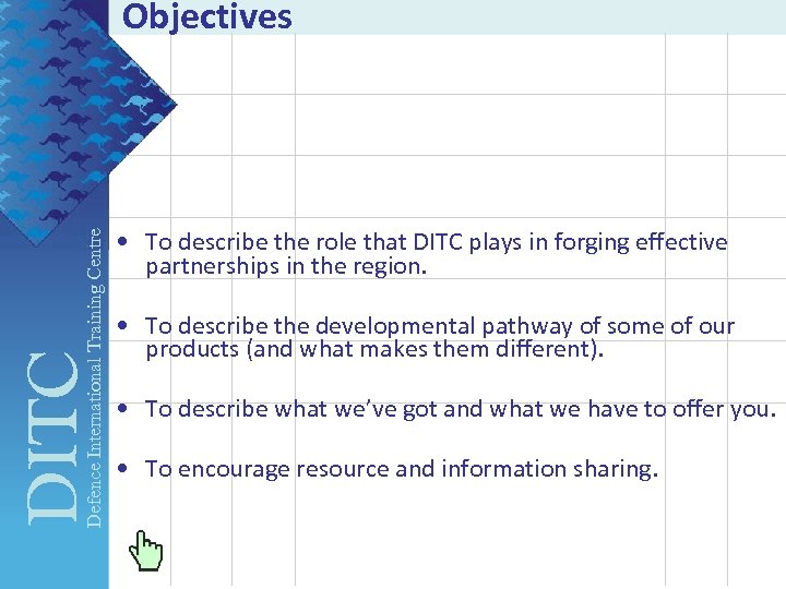 DITC Defence International Training Centre Objectives • To describe the role that DITC plays