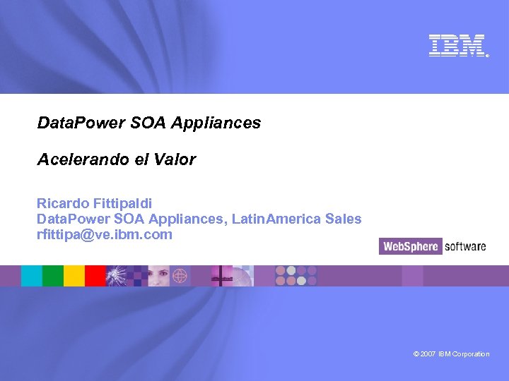 ® Data. Power SOA Appliances Acelerando el Valor Ricardo Fittipaldi Data. Power SOA Appliances,