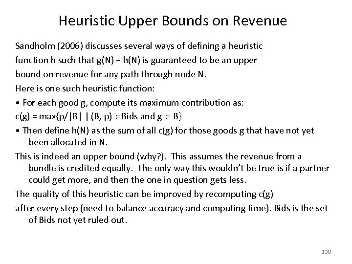 Heuristic Upper Bounds on Revenue Sandholm (2006) discusses several ways of defining a heuristic