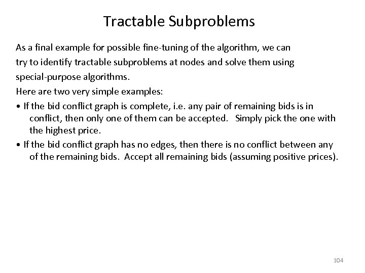 Tractable Subproblems As a final example for possible fine-tuning of the algorithm, we can