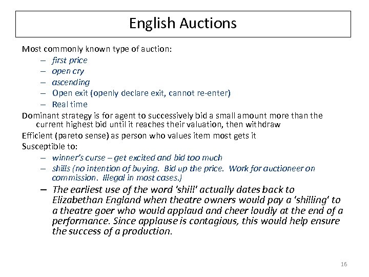 English Auctions Most commonly known type of auction: – first price – open cry