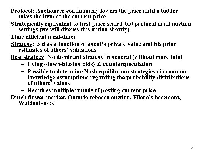 Protocol: Auctioneer continuously lowers the price until a bidder takes the item at the