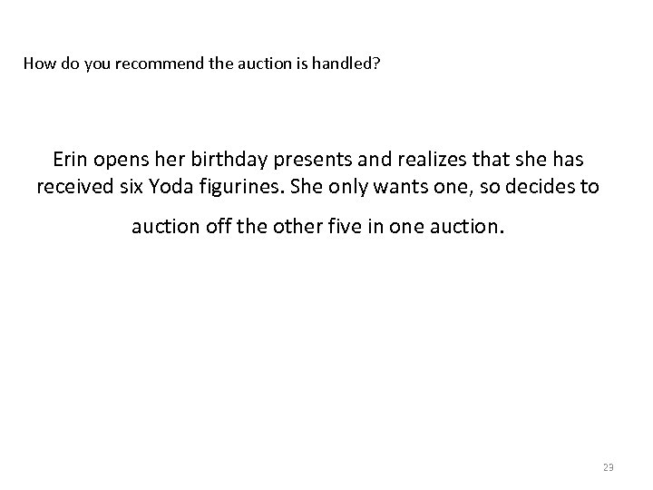 How do you recommend the auction is handled? Erin opens her birthday presents and