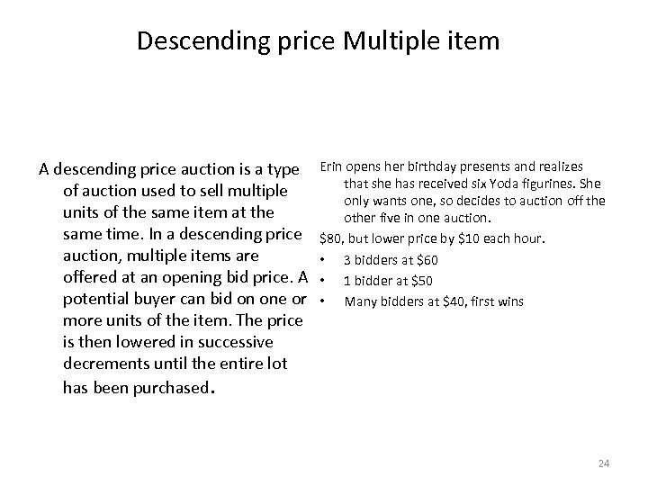 Descending price Multiple item A descending price auction is a type Erin opens her