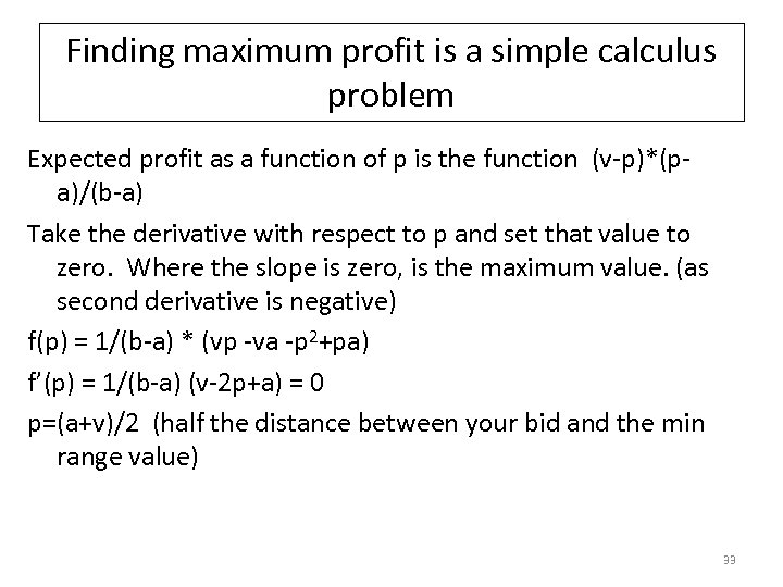 Finding maximum profit is a simple calculus problem Expected profit as a function of