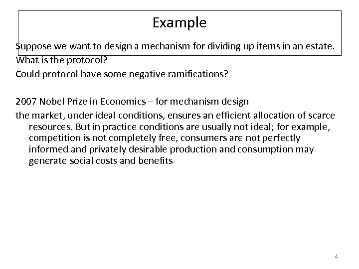 Example Suppose we want to design a mechanism for dividing up items in an