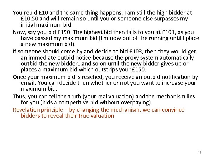 You rebid £ 10 and the same thing happens. I am still the high