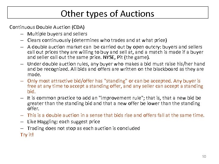 Other types of Auctions Continuous Double Auction (CDA) – Multiple buyers and sellers –