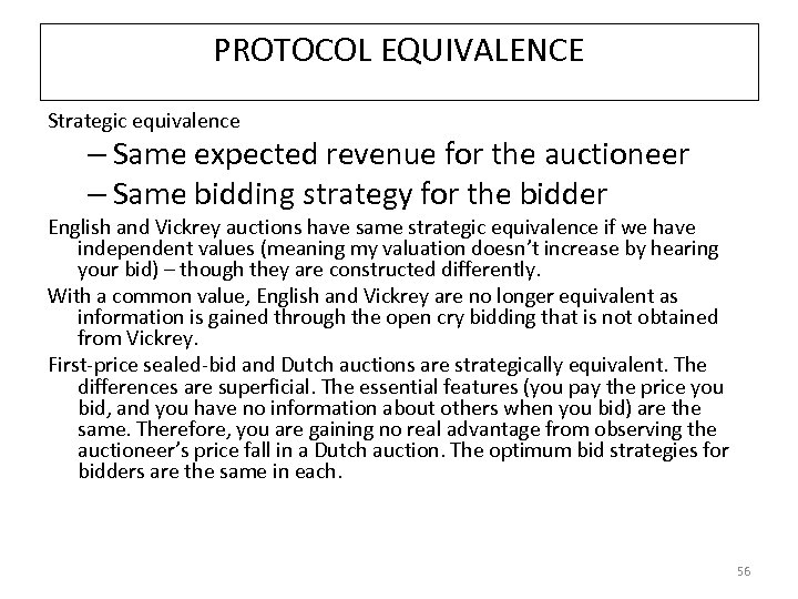 PROTOCOL EQUIVALENCE Strategic equivalence – Same expected revenue for the auctioneer – Same bidding
