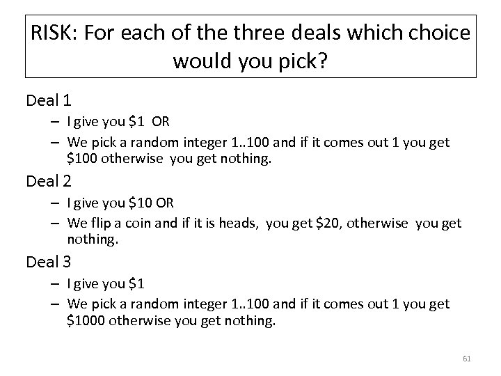RISK: For each of the three deals which choice would you pick? Deal 1