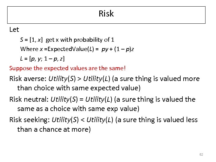 Risk Let S = [1, x] get x with probability of 1 Where x