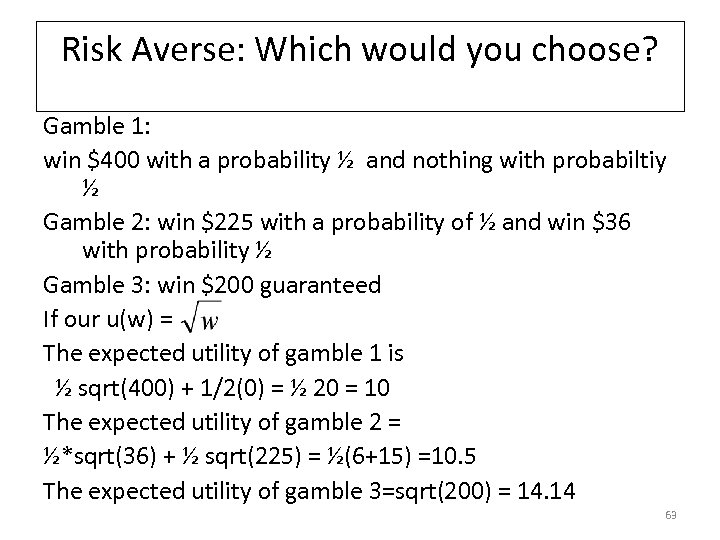 Risk Averse: Which would you choose? Gamble 1: win $400 with a probability ½