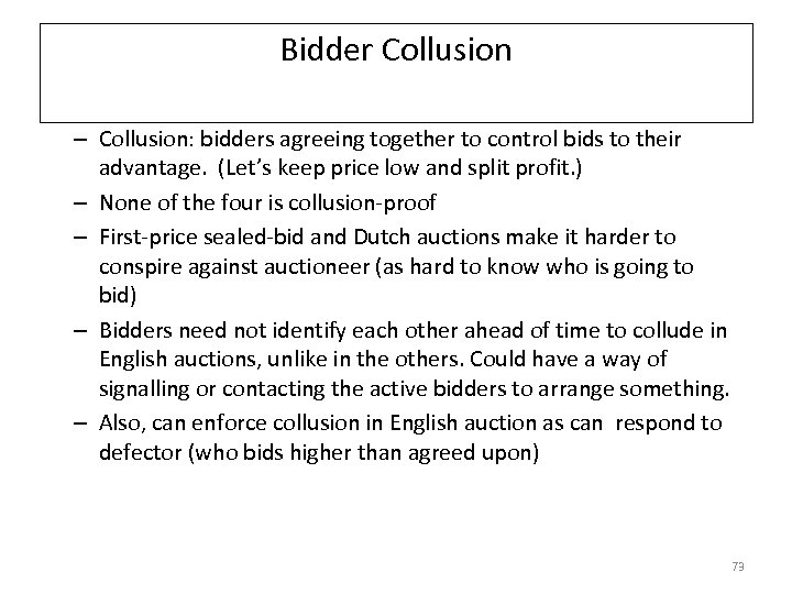 Bidder Collusion – Collusion: bidders agreeing together to control bids to their advantage. (Let’s
