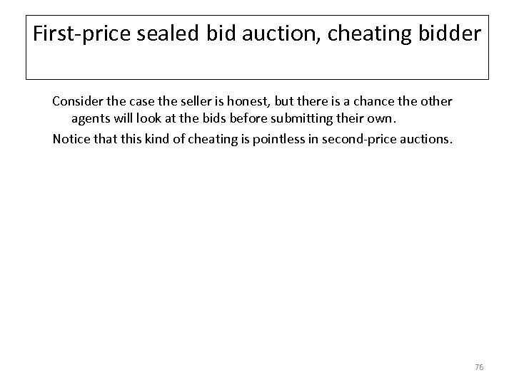 First-price sealed bid auction, cheating bidder Consider the case the seller is honest, but