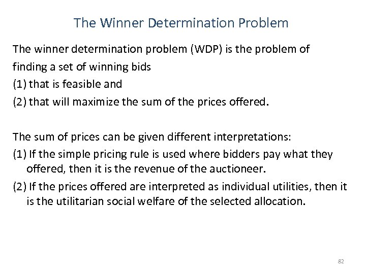 The Winner Determination Problem The winner determination problem (WDP) is the problem of finding
