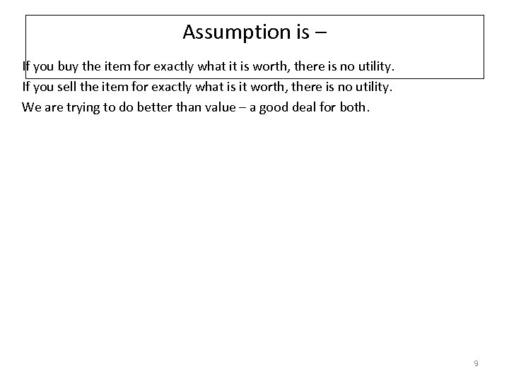 Assumption is – If you buy the item for exactly what it is worth,