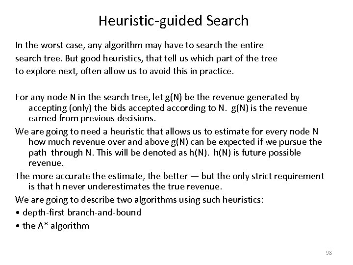 Heuristic-guided Search In the worst case, any algorithm may have to search the entire