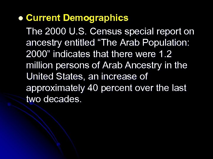 l Current Demographics The 2000 U. S. Census special report on ancestry entitled “The