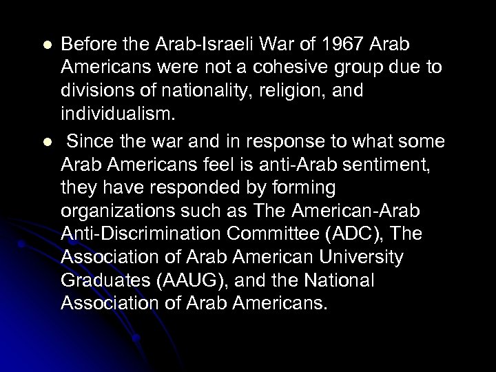 l l Before the Arab-Israeli War of 1967 Arab Americans were not a cohesive