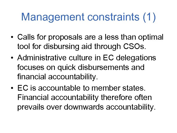 Management constraints (1) • Calls for proposals are a less than optimal tool for