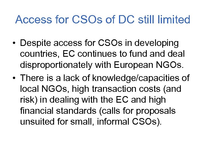 Access for CSOs of DC still limited • Despite access for CSOs in developing