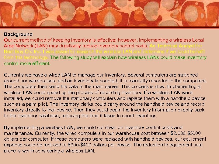 Background Our current method of keeping inventory is effective; however, implementing a wireless Local