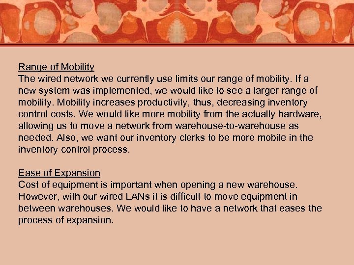 Range of Mobility The wired network we currently use limits our range of mobility.