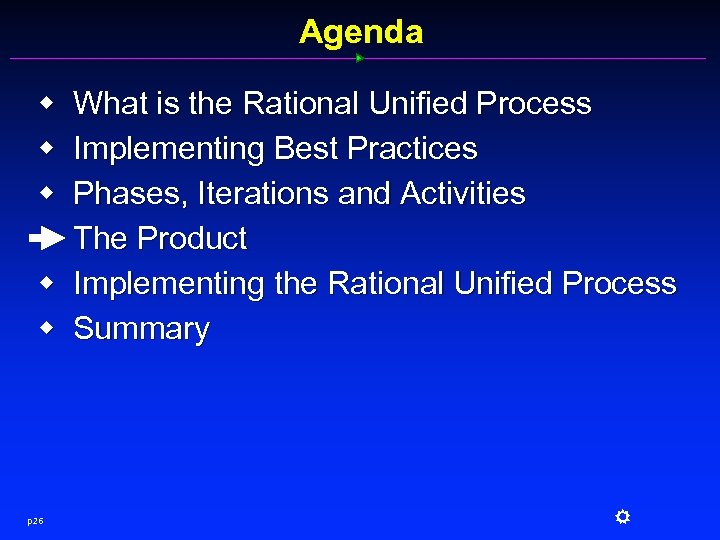 Agenda w w w p 26 What is the Rational Unified Process Implementing Best