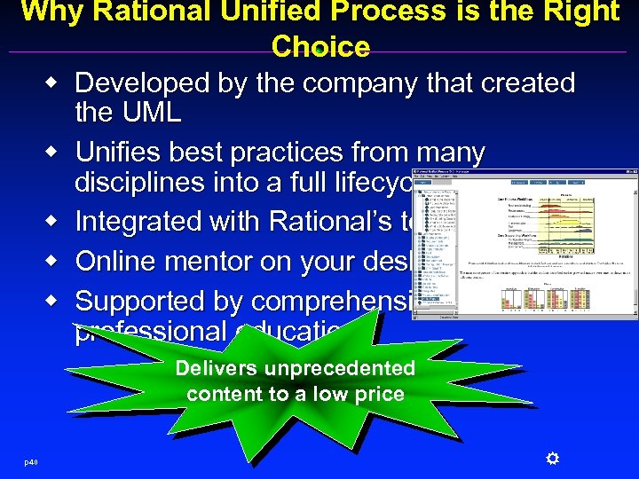 Why Rational Unified Process is the Right Choice w Developed by the company that