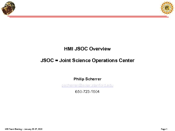 HMI JSOC Overview JSOC = Joint Science Operations Center Philip Scherrer pscherrer@solar. stanford. edu