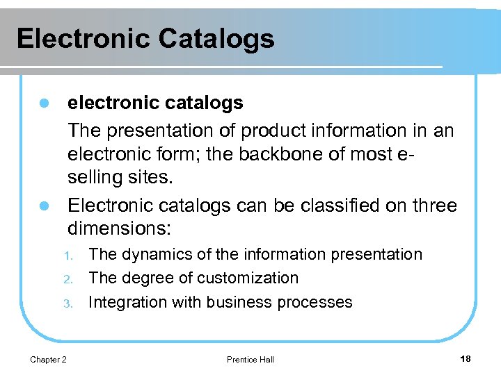 Electronic Catalogs electronic catalogs The presentation of product information in an electronic form; the