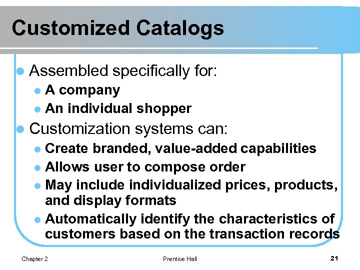 Customized Catalogs l Assembled specifically for: A company l An individual shopper l l