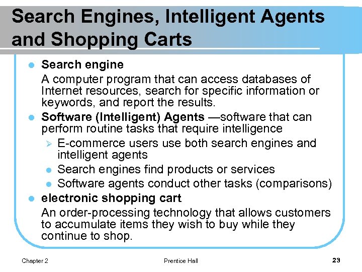 Search Engines, Intelligent Agents and Shopping Carts Search engine A computer program that can