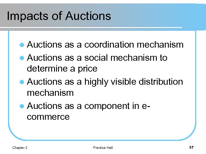 Impacts of Auctions l Auctions as a coordination mechanism l Auctions as a social