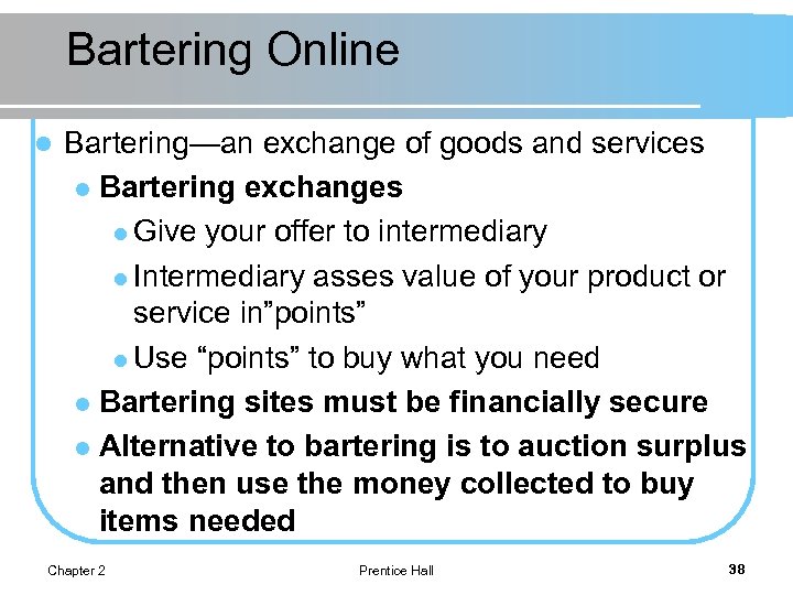 Bartering Online l Bartering—an exchange of goods and services l Bartering exchanges l Give