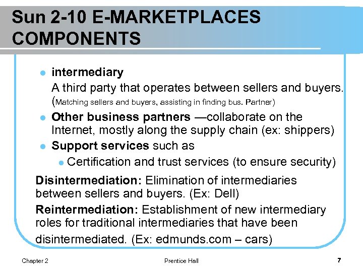 Sun 2 -10 E-MARKETPLACES COMPONENTS l l l intermediary A third party that operates