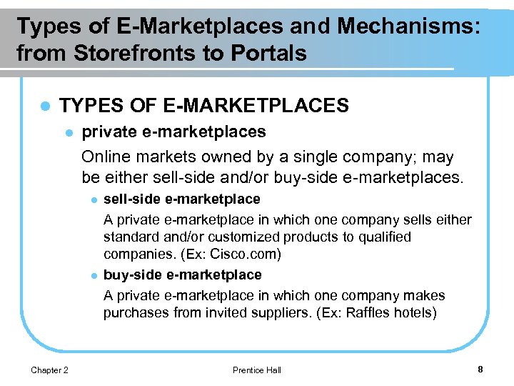 Types of E-Marketplaces and Mechanisms: from Storefronts to Portals l TYPES OF E-MARKETPLACES l