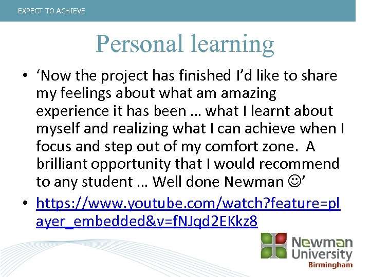 EXPECT TO ACHIEVE Personal learning • ‘Now the project has finished I’d like to