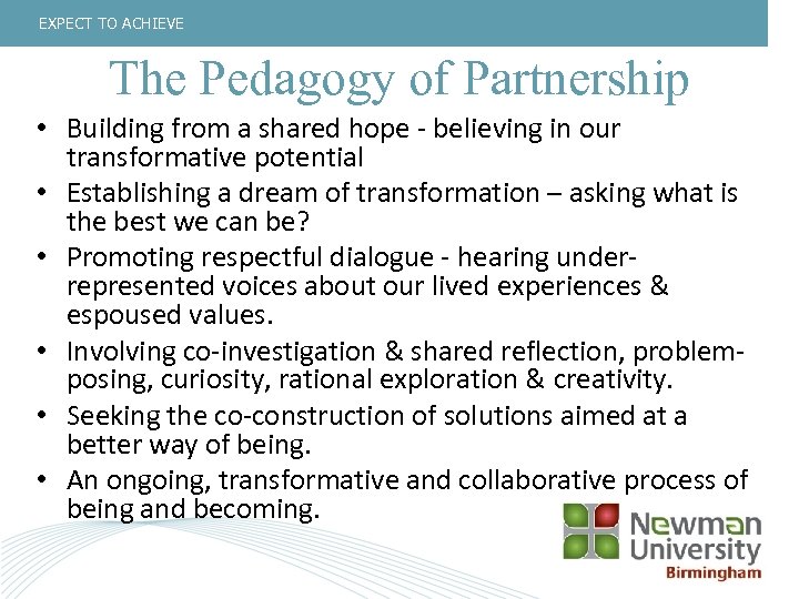 EXPECT TO ACHIEVE The Pedagogy of Partnership • Building from a shared hope -