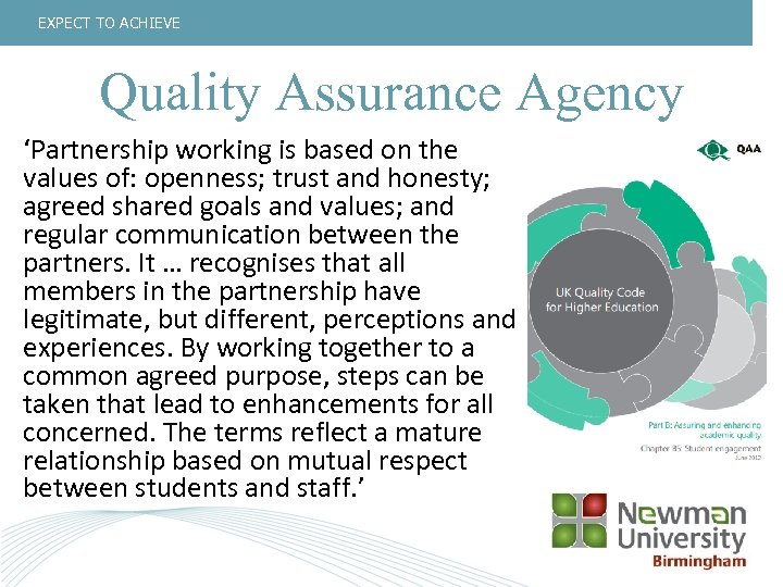 EXPECT TO ACHIEVE Quality Assurance Agency ‘Partnership working is based on the values of:
