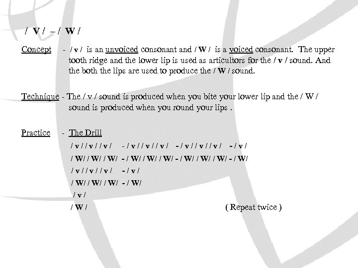 / V/ –/ W/ Concept - / v / is an unvoiced consonant and
