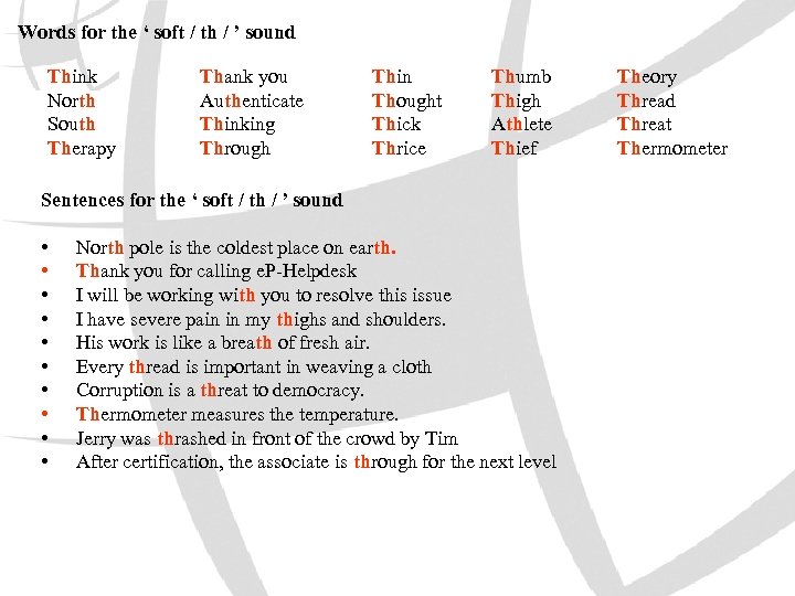 Words for the ‘ soft / th / ’ sound Think North South Therapy