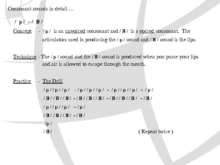 Consonant sounds in detail … / p/ –/ B/ Concept - / p /