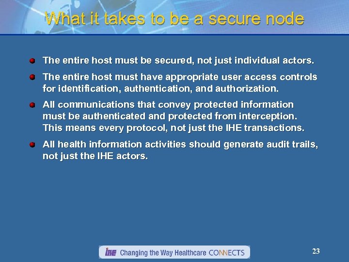 What it takes to be a secure node The entire host must be secured,