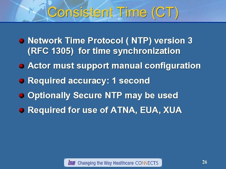Consistent Time (CT) Network Time Protocol ( NTP) version 3 (RFC 1305) for time