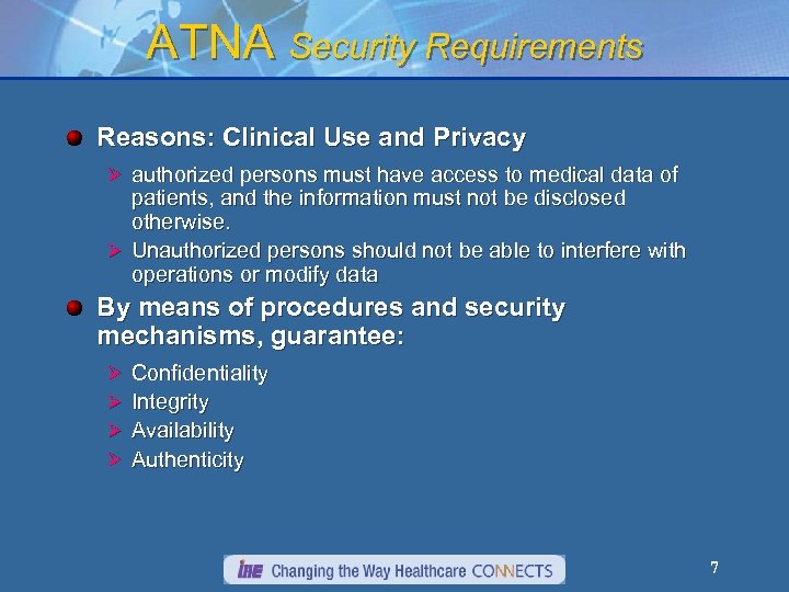 ATNA Security Requirements Reasons: Clinical Use and Privacy Ø authorized persons must have access