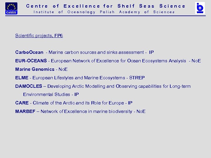 Centre of Excellence for Shelf Seas Science I n s t i t u