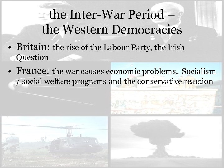 the Inter-War Period – the Western Democracies • Britain: the rise of the Labour