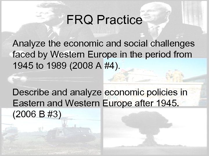 FRQ Practice Analyze the economic and social challenges faced by Western Europe in the
