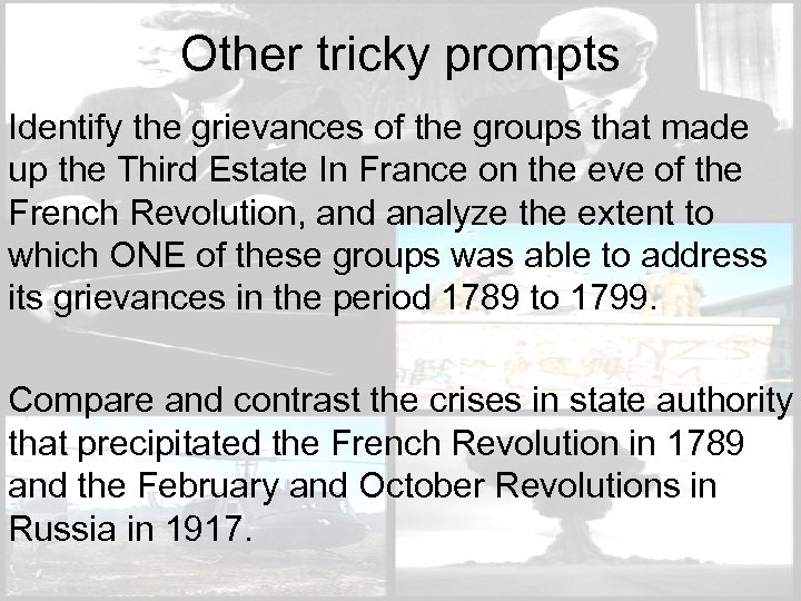 Other tricky prompts Identify the grievances of the groups that made up the Third